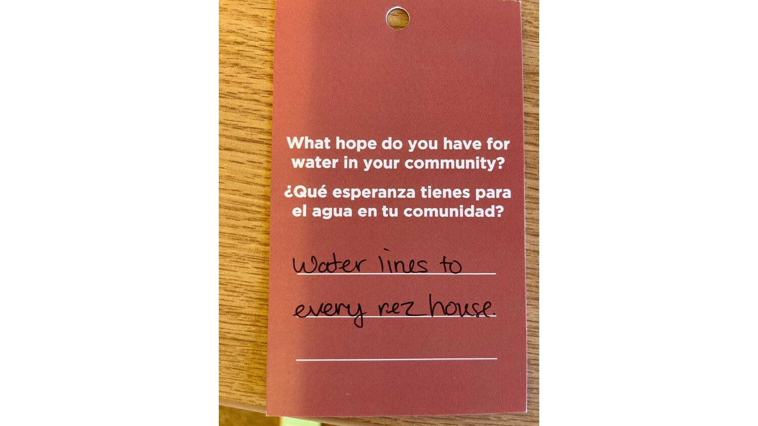 What hope do you have for water in your community? Water lines to every rez house.