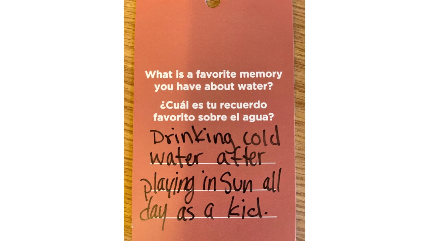 What is a favorite memory you have about water? Drinking cold water after playing in sun all day as a kid.