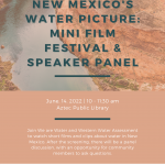 Flyer that says "New Mexico's Water Picture: Mini Film Festival &amp; Speaker Panel"